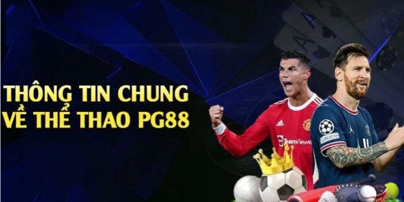 Đôi nét về sảnh chơi cá cược Thể thao PG88